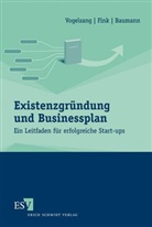 Matthias Baumann, Christian Fink, Eva Vogelsang - Existenzgründung und Businessplan