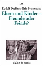 Erik Blumenthal, Rudolf Dreikurs - Eltern und Kinder, Freunde oder Feinde
