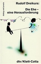 Rudolf Dreikurs - Die Ehe, eine Herausforderung
