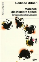 Gerlinde Ortner - Märchen, die Kindern helfen