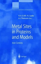H. A. O. Hill, P. J. Sadler, A. J. Thomson - Metal Sites in Proteins and Models, geb.: Iron Centres