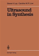 Steven V. Ley, Caroline M. Low, Caroline M. R. Low, Charles W. Rees - Ultrasound in Synthesis