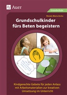 Heinz Klippert, Renate Maria Zerbe - Grundschulkinder fürs Beten begeistern