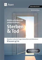 Heinz Klippert, Winfried Röser - Ethik schülernah unterrichten: Sterben & Tod