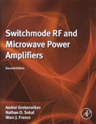 Marc J Franco, Marc J. Franco, Marcelo Franco, Andrei Grebennikov, Andrei/ Sokal Grebennikov, Marc J. Franco... - Switchmode Rf and Microwave Power Amplifiers