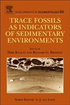 Dirk Knaust, Dirk (EDT)/ Bromley Knaust, Dirk Bromley Knaust, KNAUST DIRK BROMLEY RICHARD G, Richard Bromley, Richard G Bromley... - Trace Fossils As Indicators of Sedimentary Environments