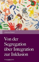 Johanna Robeck, Johanna Robeck - Von der Segregation über Integration zur Inklusion
