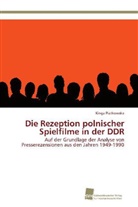 Kinga Piatkowska - Die Rezeption polnischer Spielfilme in der DDR