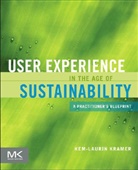 Kem-Laurin Kramer, Kem-Laurin (User Experience Consultant) Kramer, Kramer Kem-Laurin - User Experience in the Age of Sustainability