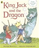 Peter Bently, Bently Peter, Helen Oxenbury - King Jack and the Dragon