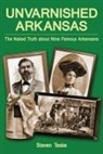 Steven Teske - Unvarnished Arkansas