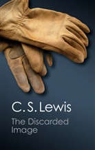 Lewis C. S., C S Lewis, C. S. Lewis - The Discarded Image