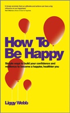 Webb, Liggy Webb, Webb Liggy - How to Be Happy