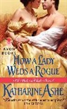 Katharine Ashe, Katherine Ashe, Ashe Katharine - How a Lady Weds a Rogue