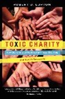 Robert D Lupton, Robert D. Lupton, Lupton Robert D. - Toxic Charity
