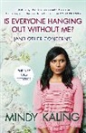 Mindy Kaling - Is Everyone Hanging Out Without Me?