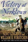 William R. Forstchen, Newt Gingrich, Newt Forstchen Gingrich, Albert S. Hanser - Victory At Yorktown