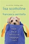 Scottoline, Lisa Scottoline, Lisa/ Serritella Scottoline, Francesca Serritella - Meet Me at Emotional Baggage Claim