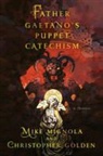 Christopher Golden, Mignola, Mike Mignola, Mike Golden Mignola - Father Gaetano''s Puppet Catechism