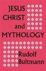 Rudolf Bultmann - Jesus Christ and Mythology