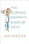 Ian Frazier - The Cursing Mommy's Book of Days
