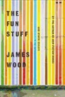 James Wood - The Fun Stuff