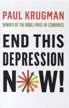 Paul Krugman, Paul (City University of New York) Krugman, Paul (Princeton University) Krugman, Paul (The New York Times) Krugman, Paul R. Krugman - End This Depression Now !
