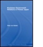 Peter Von Staden, STADEN PETER VON, Peter Von Staden, Peter W. von Staden - Business-Government Relations in Prewar Japan