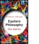 Victoria Harrison, Victoria S Harrison, Victoria S. Harrison, Victoria S. (University of Glasgow Harrison - Eastern Philosophy: The Basics