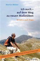 Martin Weber - Ich auch - auf dem Weg zu neuen Maßstäben