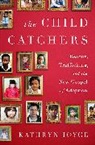 Kathryn Joyce - Child Catchers