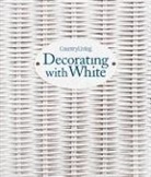 Country Living, Gina Hyams, Gina (EDT) Hyams, HYAMS GINA EDT, Gina Hyams, The editors of Country Living - Country Living Decorating With White
