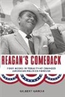 Gilbert Garcia - Reagan's Comeback