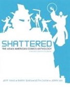 Jeff Yang, Jeffrey Yang, Yang Jeffrey, Keith Chow, Chow Keith, Jerry Ma... - Shattered