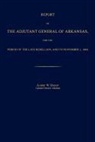 Albert W. Bishop - Report of the Adjutant General of Arkansas, for the Period of the Late Rebellion, and to November 1, 1866