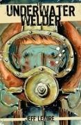 Jeff Lemire, Jeff Lemire - The Underwater Welder
