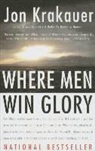 Jon Krakauer - Where Men Win Glory: The Odyssey of Pat Tillman