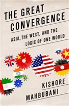 Kishore Mahbubani - The Great Convergence