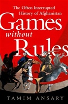 Tamim Ansary - Games Without Rules