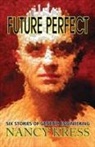 Nancy Kress - Future Perfect