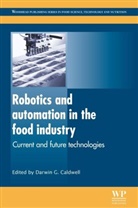 Darwin Caldwell, Darwin G (Italian Institute of Technolog Caldwell, Darwin G. (EDT) Caldwell, Darwin G. (Italian Institute of Technolo Caldwell, D. Caldwell, Darwin Caldwell... - Robotics and Automation in the Food Industry