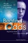 Meg Weston Smith, Meg Weston Smith, Meg Weston Smith, Meg Weston-Smith, Meg (-) Weston-Smith - Beating the Odds: The Life and Times of E a Milne