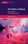 Anne-Maree Farrell, Anne-Maree (Associate Professor of Law Farrell, FARRELL ANNE MAREE - Politics of Blood