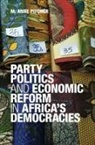 M Anne Pitcher, M. Anne Pitcher, M. Anne (Colgate University Pitcher, PITCHER M ANNE - Party Politics and Economic Reform in Africa''s Democracies