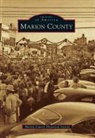 Marion County Historical Society, Chris Watts, Lori Watts - Marion County