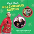 Anne Blackman, Anne Marie Blackman, Anne Marie Howard Blackman, AnneMarie Blackman, Brian Howard, Brian Clark Howard - Rock Your Ugly Christmas Sweater