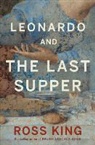 Andrew Nancy Irani Laur Irani Laur King, Ross King - Leonardo and the Last Supper