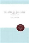 Hugh F Rankin, Hugh F. Rankin - The Theater in Colonial America