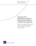 Mahyar A. Amouzegar, Edward W. Chan, Rachel Costello, D. Scott Guermonprez, Heather Krull, Beth E. Lachman... - Improving Joint Expeditionary Medical Planning Tools Based on a Patient Flow Approach