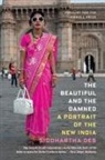 Siddhartha Deb - The Beautiful and the Damned